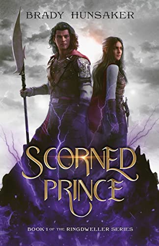 Brady Hunsaker Scorned Prince (Ringdweller Series Book #1)