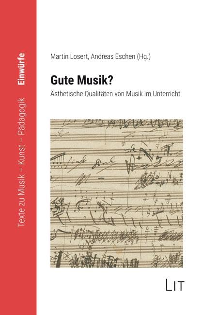 Gute Musik?: Ästhetische Qualitäten von Musik im Unterricht