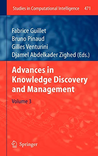Advances in Knowledge Discovery and Management (Studies in Computational Intelligence, 471, Band 471)