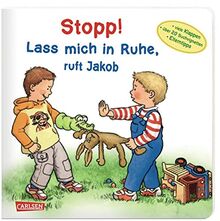 Stopp! Lass mich in Ruhe!, ruft Jakob: Kinderalltagsgeschichte ab 2 Jahren. Mit EXTRA-Vignetten zum Suchen und Entdecken und Elterntipps von Mutter und Pädagogin