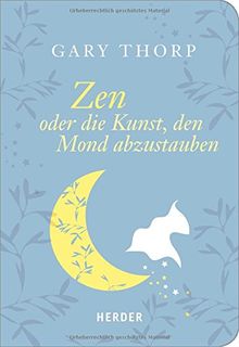 Zen oder die Kunst, den Mond abzustauben (HERDER spektrum)