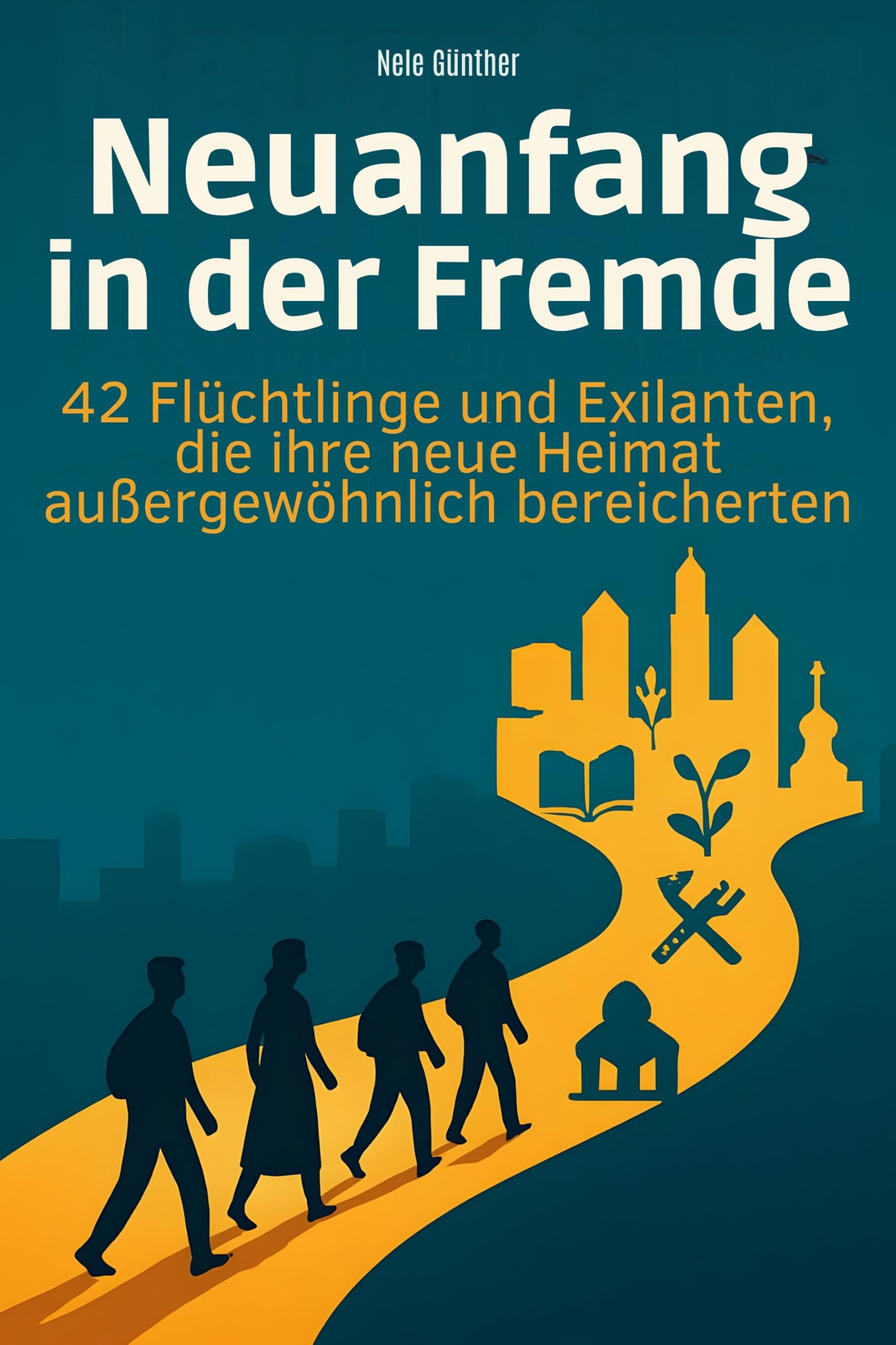Neuanfang in der Fremde: 42 Flüchtlinge und Exilanten, die ihre neue Heimat außergewöhnlich bereicherten