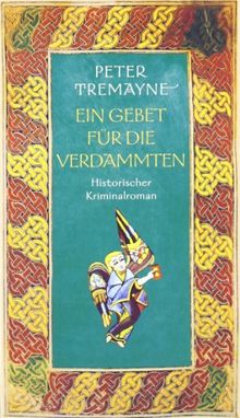 Ein Gebet für die Verdammten: Historischer Kriminalroman (Schwester Fidelma ermittelt)