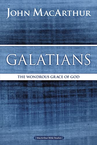 MacArthur, John F. Galatians, The Wondrous Grace Of God (MacArthur Bible Studies)