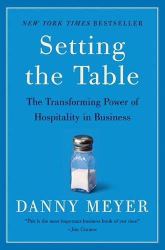 Danny Meyer Setting The Table, The Transforming Power Of Hospitality In Business