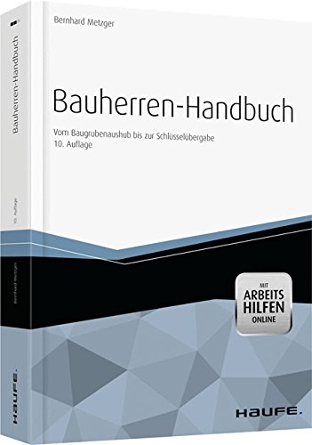 Bauherren Handbuch Mit Arbeitshilfen Online Vom Baugrubenaushub Bis Zur Schlusselubergabe Von Bernhard Metzger
