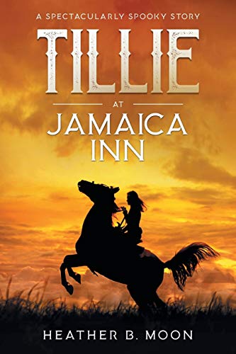 Tillie at Jamaica Inn: A Spectacularly Spooky Story (Spooky Stories, Band 2)