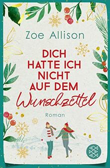 Dich hatte ich nicht auf dem Wunschzettel: Roman | Prickelnde Weihnachten in Schottland sind das beste Geschenk