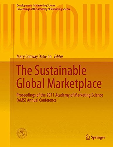 The Sustainable Global Marketplace: Proceedings of the 2011 Academy of Marketing Science (AMS) Annual Conference (Developments in Marketing Science: Proceedings of the Academy of Marketing Science)