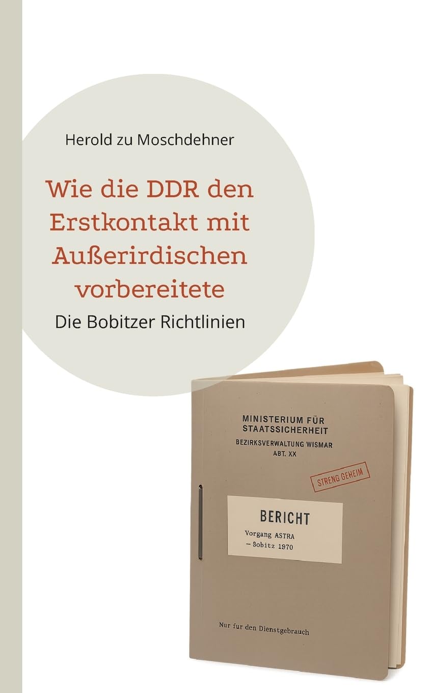 Wie die DDR den Erstkontakt mit Außerirdischen vorbereitete: Die Bobitzer Richtlinien