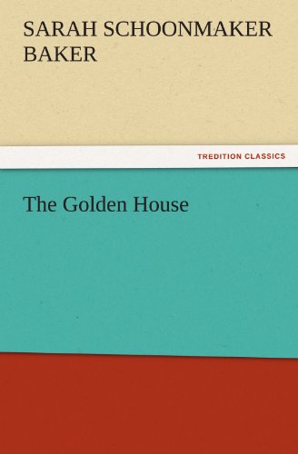The Golden House (TREDITION CLASSICS)