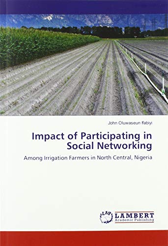 Impact of Participating in Social Networking: Among Irrigation Farmers in North Central, Nigeria