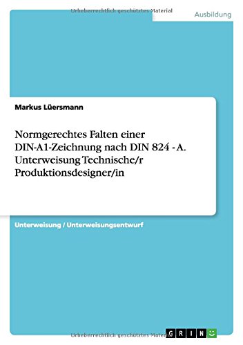 Normgerechtes Falten einer DIN-A1-Zeichnung nach DIN 824 - A (Unterweisung Technische/r Produktdesigner/in)