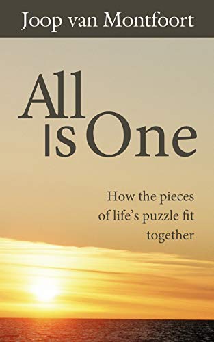All Is One: How The Pieces Of Life's Puzzle Fit Together