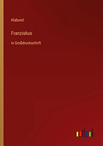 Franziskus: in Großdruckschrift