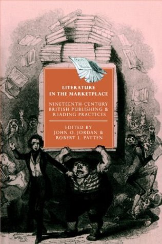 Literature in the Marketplace: Nineteenth-Century British Publishing and Reading Practices (Cambridge Studies in Nineteenth-Century Literature and Culture, Band 5)
