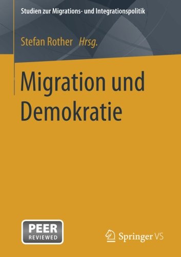 Migration und Demokratie (Studien zur Migrations- und Integrationspolitik)