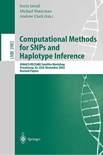 Computational Methods for SNPs and Haplotype Inference: DIMACS/RECOMB Satellite Workshop Piscataway, NJ, USA, November 21-22, 2002 Revised Papers (Lecture Notes in Computer Science, 2983, Band 2983)