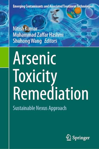 Arsenic Toxicity Remediation: Sustainable Nexus Approach (Emerging Contaminants and Associated Treatment Technologies)