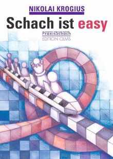 Schach ist easy!: 33 Lektionen für Einsteiger