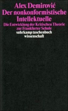 Der nonkonformistische Intellektuelle: Die Entwicklung der Kritischen Theorie zur Frankfurter Schule (suhrkamp taschenbuch wissenschaft)