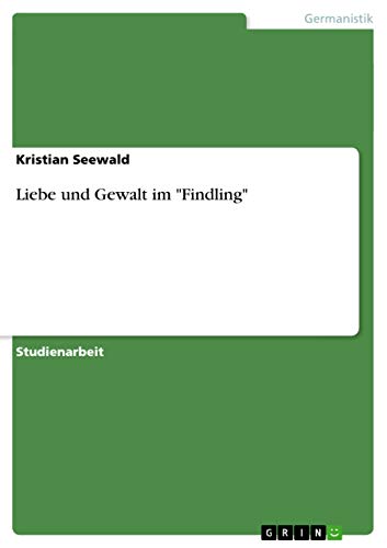 Liebe und Gewalt im Findling