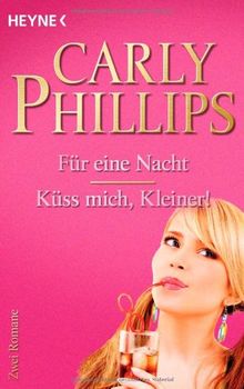 Für eine Nacht / Küss mich, Kleiner!: Zwei Romane
