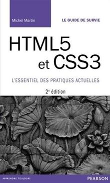 HTML 5 et CSS 3 : l'essentiel des pratiques actuelles