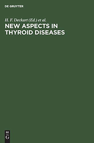 New Aspects in Thyroid Diseases: Medullary Thyroid Carcinoma, Thyroiditis, Peripheral Thyroid Hormone Metabolism. IV. Multilateral Symposium on Thyroid Reinhardsbrunn-Thuringia, 1991