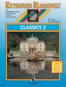 Classics 2: 19 neue Arrangements. Keyboard. (Keyboard Klangwelt: Die Supersound-Serie für portable Tasteninstrumente)
