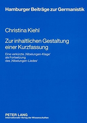 Zur inhaltlichen Gestaltung einer Kurzfassung: Eine verkürzte Nibelungen-Klage als Fortsetzung des Nibelungen-Liedes
