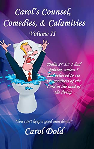 Carol's Counsel, Comedies, & Calamities: Volume II