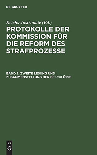 Zweite Lesung und Zusammenstellung der Beschlüsse (Protokolle der Kommission für die Reform des Strafprozesse)