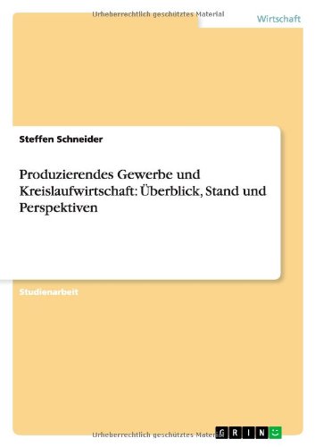 Produzierendes Gewerbe und Kreislaufwirtschaft: Überblick, Stand und Perspektiven