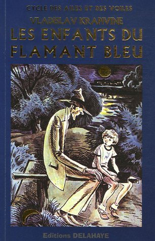 Le Cycle Des Ailes Et Des Voiles, Tome 1 : Les Enfants Du Flamant Bleu