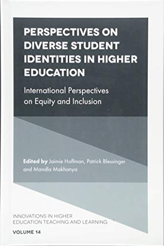 Perspectives on Diverse Student Identities in Higher Education: International Perspectives on Equity and Inclusion (Innovations in Higher Education Teaching and Learning, 14, Band 14)