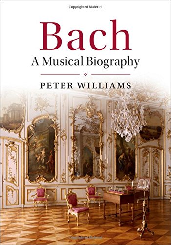 Peter Williams Bach, A Musical Biography