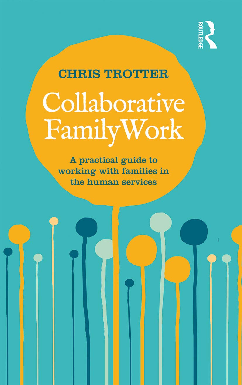 Collaborative Family Work: A practical guide to working with families in the human services
