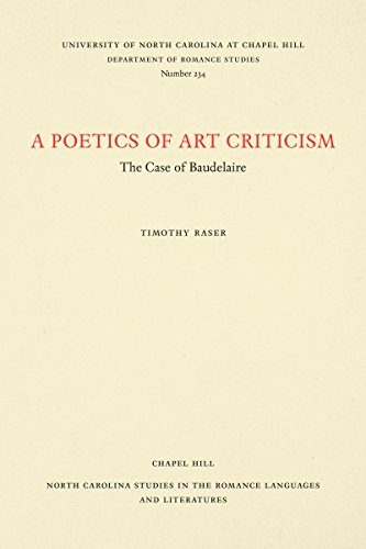 A Poetics of Art Criticism: The Case of Baudelaire (NORTH CAROLINA STUDIES IN THE ROMANCE LANGUAGES AND LITERATURES)