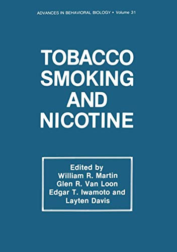 Tobacco Smoking and Nicotine: A Neurobiological Approach (Advances in Behavioral Biology, 31, Band 31)