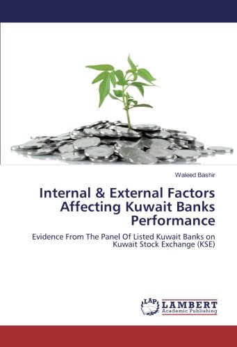 Internal & External Factors Affecting Kuwait Banks Performance: Evidence From The Panel Of Listed Kuwait Banks on Kuwait Stock Exchange (KSE)