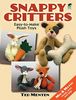 Snappy Critters: Easy-To-Make Plush Toys (Dover Needlework)