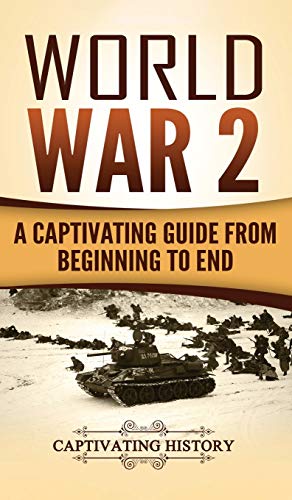World War 2: A Captivating Guide from Beginning to End