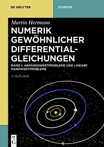 Martin Hermann: Numerik gewöhnlicher Differentialgleichungen: Anfangswertprobleme und lineare Randwertprobleme (De Gruyter Studium)