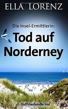 Tod auf Norderney: Die Insel-Ermittlerin, Ostfrieslandkrimi