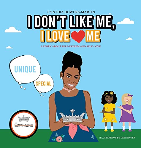 I DON'T LIKE ME, I LOVE ME: A Story about Self-esteem and Self-love