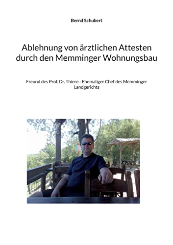 Ablehnung von ärztlichen Attesten durch den Memminger Wohnungsbau: Freund des Prof. Dr. Thiere - Ehemaliger Chef des Memminger Landgerichts