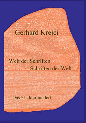 Welt der Schriften - Schriften der Welt: Das 21. Jahrhundert