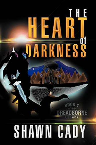 The Heart of Darkness: Book 1 of the Dreadborne Legacy