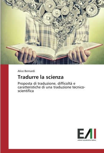 Tradurre la scienza: Proposta di traduzione, difficoltà e caratteristiche di una traduzione tecnico-scientifica